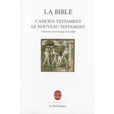 La bible/Traduction oeucumenique Ancien et Nouveau Testament La Pochotheque – Hledejceny.cz