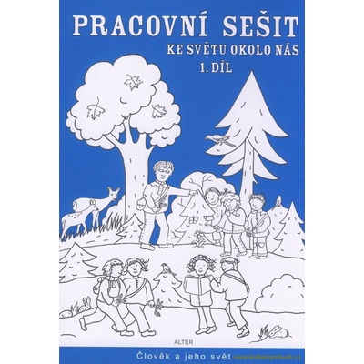 PRACOVNÍ SEŠIT KE SVĚTU OKOLO NÁS 1. DÍL - Hana Rezutková; Isabela Bradáčová