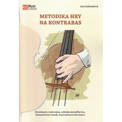 Metodika hry na kontrabas - Seznámení s nástrojem, základy metodiky hry, interpretační zásady, kontrabasová literatura