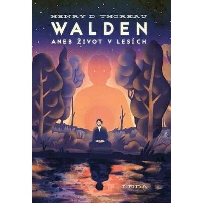 Walden aneb Život v lesích H - Henry David Thoreau – Hledejceny.cz