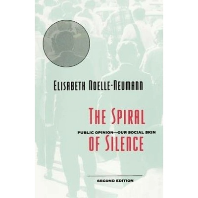 Spiral of Silence, Public Opinion--Our Social Skin The University of Chicago Press