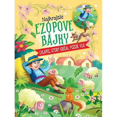 Najkrajšie ezopové bájky - chlapec, ktorý kričal: pozor, vlk! – Hledejceny.cz