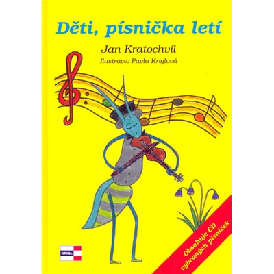 Děti, písnička letí + CD - Kratochvíl Jan – Hledejceny.cz
