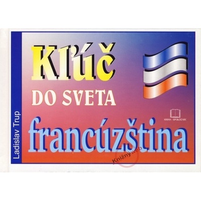 Kľúč do sveta francúzština L. Trup