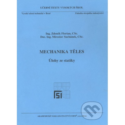 Mechanika těles - Úlohy ze statiky - Zdeněk Florian