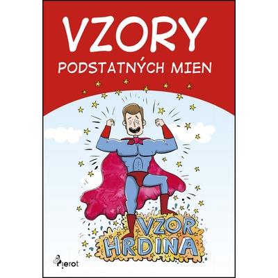 Vzory podstatných mien - Ľubica Kohániová, Libor Drobný