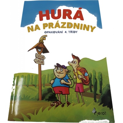 Šulc Petr: Hurá na prázdniny - Opakování 4. třídyha – Hledejceny.cz