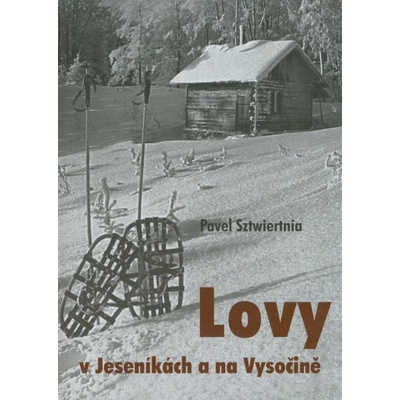 Lovy v Jeseníkách a na Vysočině – Sztwiertnia Pavel