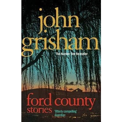 Ford County Stories - John Grisham – Hledejceny.cz