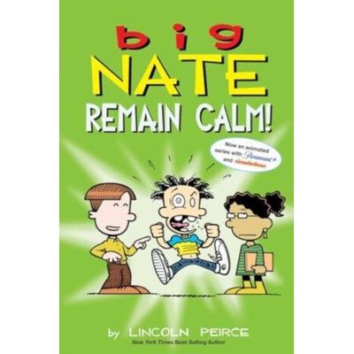 Big Nate: Remain Calm! - Lincoln Peirce