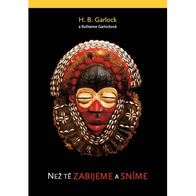 Kniha Garlock H.B., Garlocková Ruthanne - Než tě zabijeme a sníme