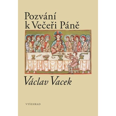 Pozvání k Večeři Páně - Václav Vacek – Hledejceny.cz