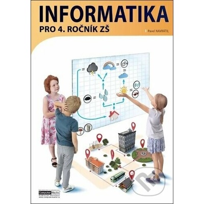 Computer Media Informatika pro 4. ročník ZŠ - Pavel Navrátil – Hledejceny.cz