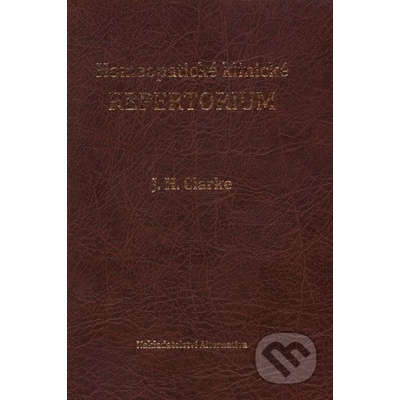 Homeopatické klinické repertorium - John Henry Clarke