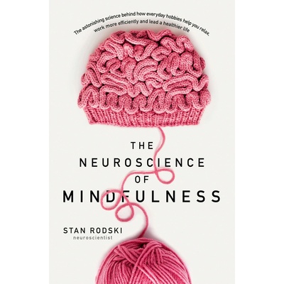 The Neuroscience of Mindfulness