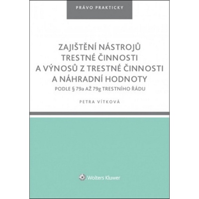 Zajištění nástrojů trestné činnosti a výnosů z trestné činnosti náhr. hodnoty
