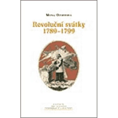 Revoluční svátky 1789 - 1799 - Mona Ozoufová