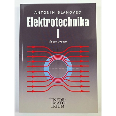 Elektrotechnika I - 6. vydání: Pro SOŠ a SOU - Blahovec Antonín – Hledejceny.cz