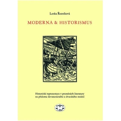 Moderna a historismus, Historické reprezentace v proměnách literatury na přelomu 19. a 20. století – Hledejceny.cz