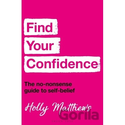 Find Your Confidence - Holly Matthews