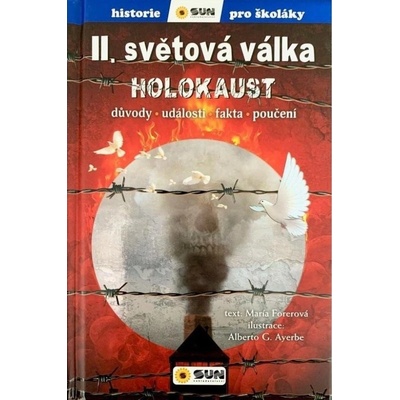 II.světová válka Holocaust - Důvody, události, fakta, poučení NAKLADATELSTVÍ SUN s.r.o. – Hledejceny.cz