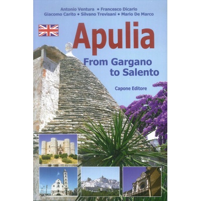 Puglia. Dal Gargano al Salento. Ediz. inglese