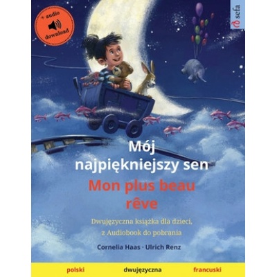 Moj najpiękniejszy sen - Mon plus beau reve (polski - francuski)