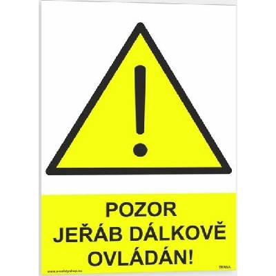 Traiva s.r.o Pozor jeřáb dálkově ovládán Verze: Plast 210 x 297 mm (A4) tl. 0.5 mm - Kód: 06204