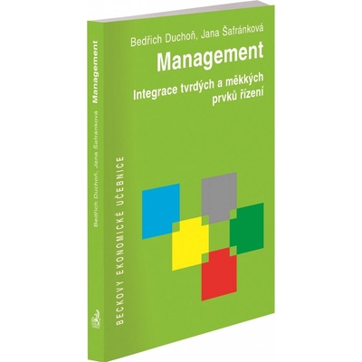 Management - Integrace tvrdých a měkkých prvků řízení - Duchoň B., Šafránková J.