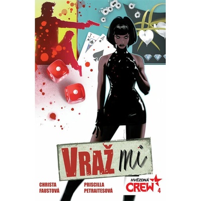 Hvězdná CREW 4 Vraž mi - Christa Faust, Priscilla Petraites