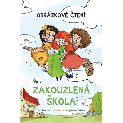 Zakouzlená škola - Obrázkové čtení - Petr Šulc