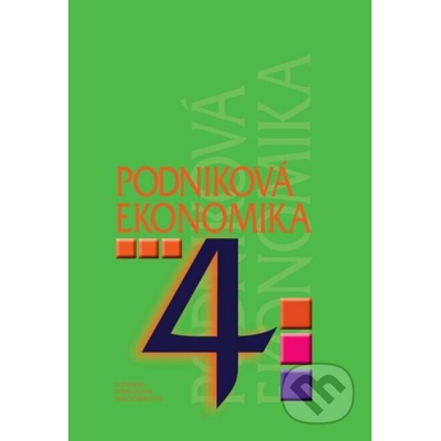 Podniková ekonomika pre 4. ročník pre ŠO obchodná akadémia - D. Orbánová, Ľ. Velichová