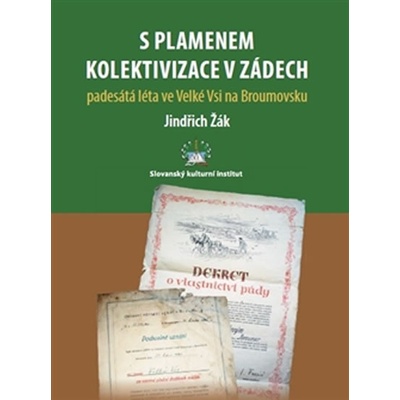 S plamenem kolektivizace v zádech - Jindřich Žák