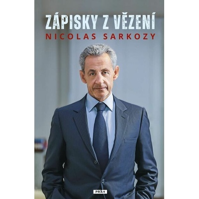 Zápisky z vězení - Nicolas Sarkozy – Hledejceny.cz