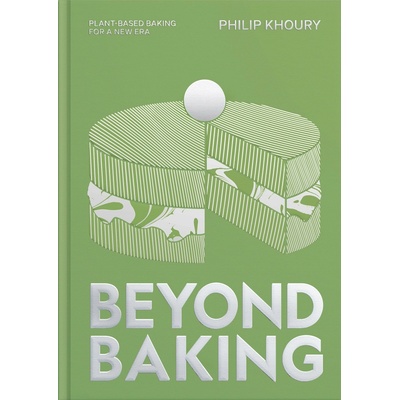 Beyond Baking: Plant-based Baking for a New Era – Philip Khoury – Hledejceny.cz