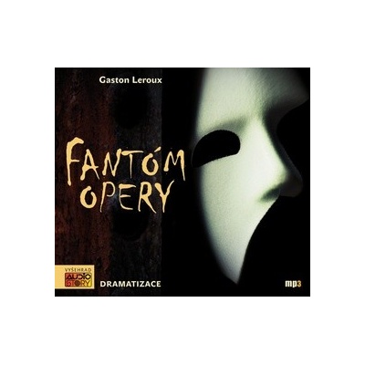 LEROUXE, GASTON - FANTOM OPERY/DRAMATIZACE – Hledejceny.cz