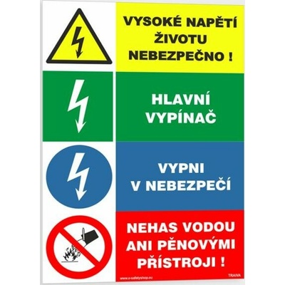 Traiva s.r.o VYSOKÉ NAPĚTÍ ŽIVOTU NEBEZPEČNO! HLAVNÍ VYPÍNAČ. VYPNI V NEBEZPEČÍ. NEHAS VODOU ANI PĚNOVÝMI PŘÍSTROJI! Verze: Plast 210 x 297 mm (A4) tl. 0.5 mm - Kód: 08592
