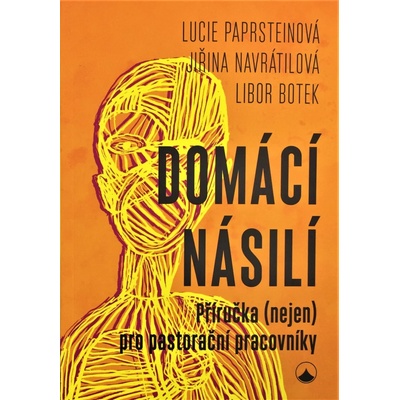 Domácí násilí - Příručka nejen pro pastorační pracovníky - Lucie Paprsteinová – Hledejceny.cz