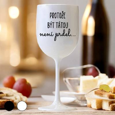Ahome Sklenice na víno plastová Protože být tátou není prdel bílá 420 ml