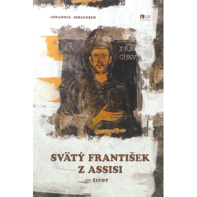 Svätý František z Assisi - Jørgensen Johannes