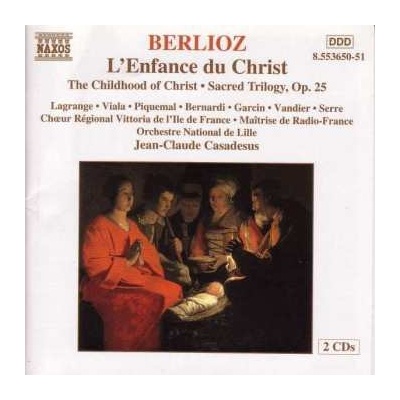Hector Berlioz - L'Enfance Du Christ = The Childhood Of Christ • Sacred Trilogy, Op. 5 CD – Hledejceny.cz