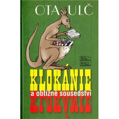 Klokánie a obtížné sousedství Ulč, Ota; Slíva, Jiří – Hledejceny.cz
