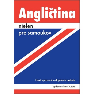 Angličtina nielen pre samoukov-2.vydanie-Nové upravené a doplnené vydanie