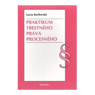 Praktikum trestného práva procesného - Lucia Kurilovská