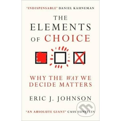 The Elements of Choice - Eric J. Johnson – Hledejceny.cz