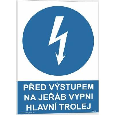 Traiva s.r.o Před výstupem na jeřáb vypni hlavní trolej Verze: Samolepka 210 x 297 mm (A4) tl. 0.1 mm - Kód: 02194