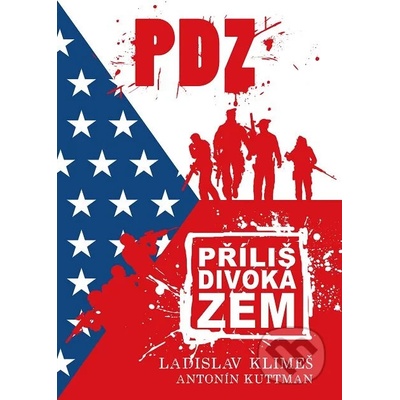 Příliš divoká zem - Antonín Kuttman, Ladislav Klimeš – Hledejceny.cz