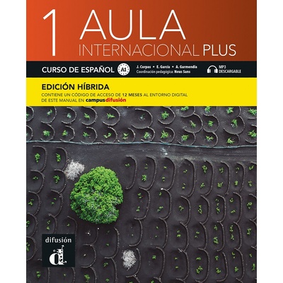 Aula internacional Plus 1 - Edicion hibrida - Libro del alumno A1 + MP3 - Agustin Garmendia, Eva García, Jaime Corpas