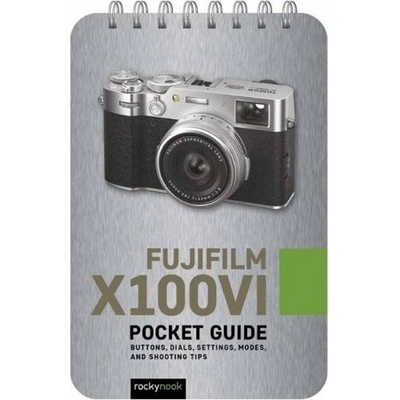 Fujifilm X100VI: Pocket Guide Rocky Nook
