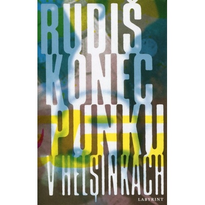 Konec punku v Helsinkách - Jaroslav Rudiš – Hledejceny.cz